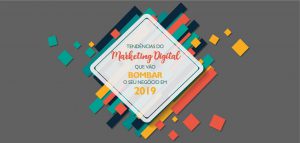 Tendências do Marketing Digital que vão Bombar seu Negócio em 2019